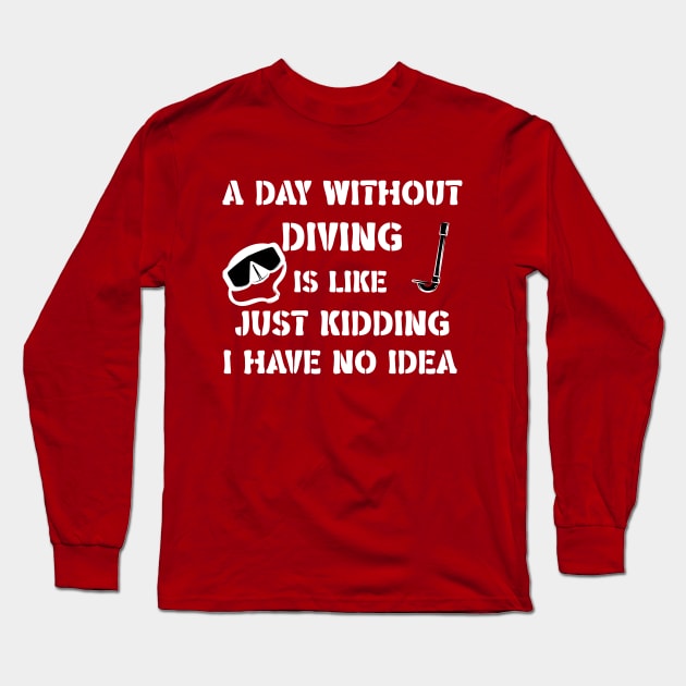 a day without diving funny quote Long Sleeve T-Shirt by tita